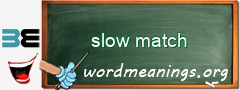 WordMeaning blackboard for slow match